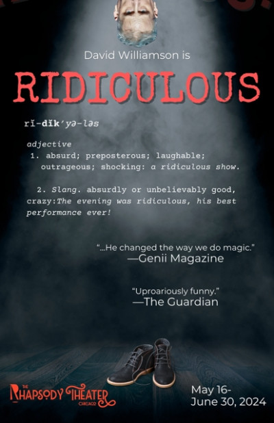 Comedy &amp; magic collide in RIDICULOUS! with David Williamson, May 16-June 30 at Rhapsody Theater