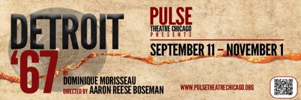 Detroit ’67 - Pulse Theatre Chicago – Through November 1st