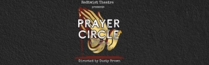Prayer Circle - Redtwist Theatre - Through November 8th